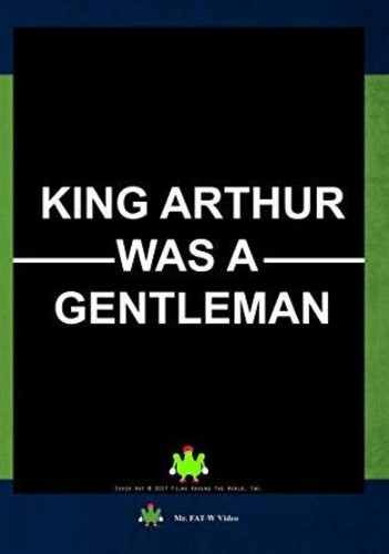 King Arthur Was A Gentleman