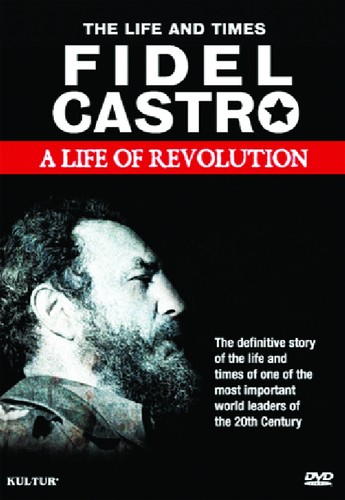 Fidel Castro: A Life of Revolution