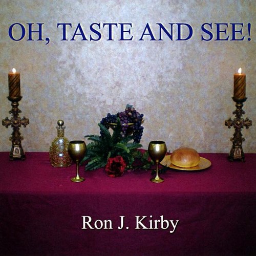 Ron J. Kirby - Oh' Taste & See