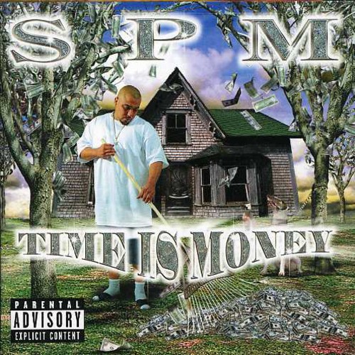 South Park Mexican (SPM) - Time Is Money