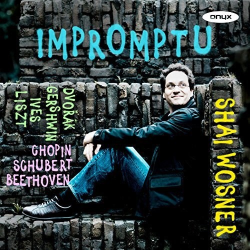 Impromptu - Beethoven, Chopin, Dvorak, Gershwin, Ives, Liszt AndSchubert