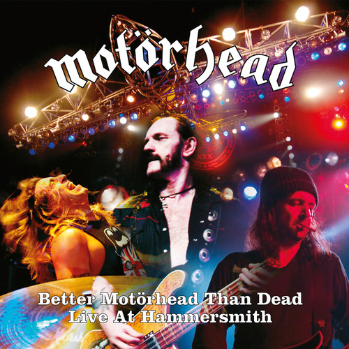 Better Motorhead Than Dead (live At Hammersmith)