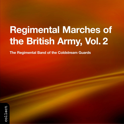 Regimental Marches of the British Army Vol 2