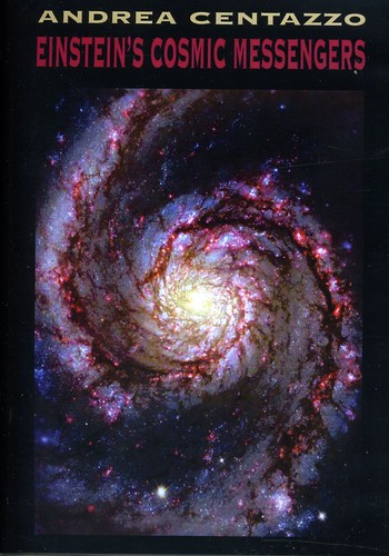 Einsteins Cosmic Messengers