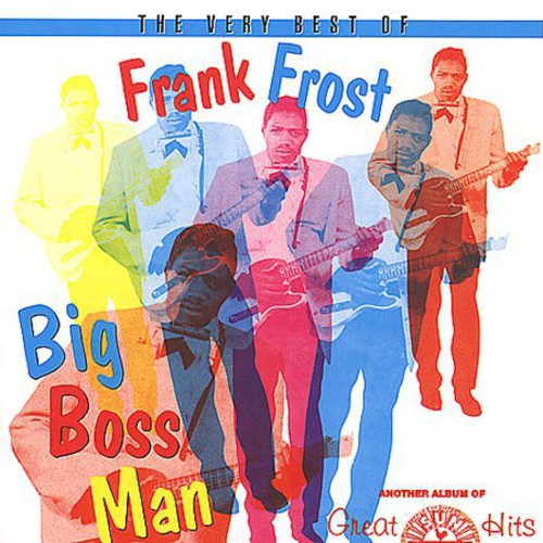 Very Best Of Frank Frost-Big Boss Man