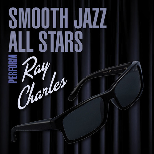 Smooth Jazz All Stars Perform Ray Charles