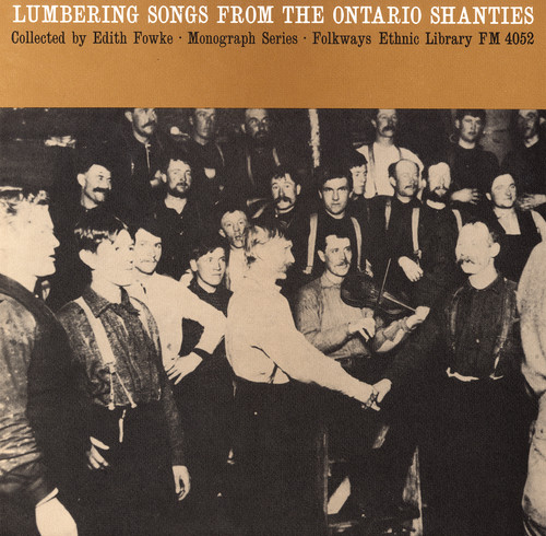 Lumbering Songs From The Ontario Shanties - Lumbering from Ontario / Various
