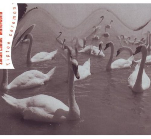 Zoltan Lantos Mirrorworld - Tiptoe Ceremony [CD]