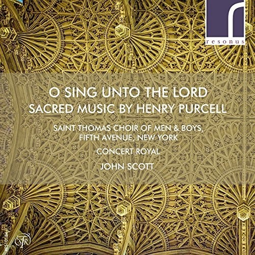 O Sing Unto The Lord: Sacred Music By Henry Purcel