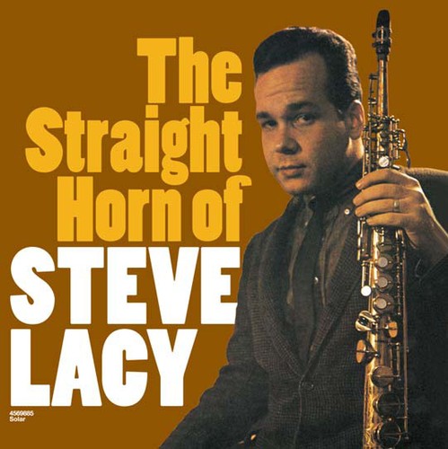 Straight Horn of Steve Lacy [Import]