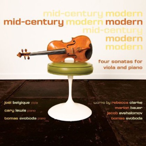 Joël Belgique, Cary Lewis & Tomas Svoboda - Mid-Century Modern-Four Sonatas for Viola & Piano