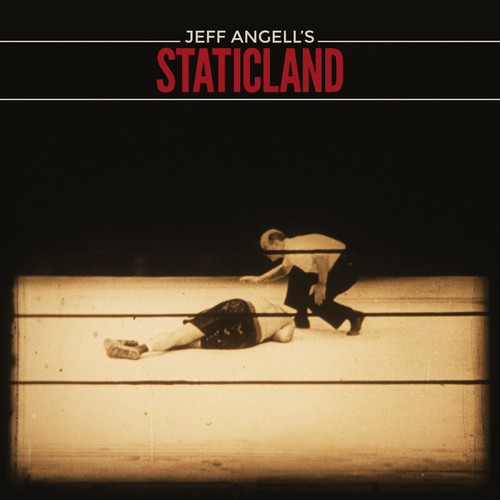 Jeff Angell's Staticland [Import]