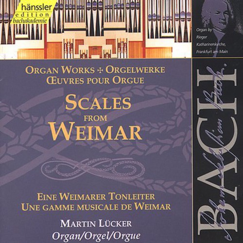 J.S. Bach - Scales from Weimar: Organ Works