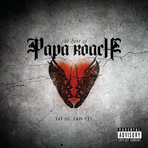 ...To Be Loved: The Best Of Papa Roach [Explicit Content]