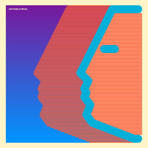 Com Truise - In Decay