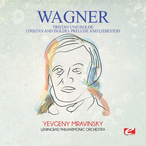 Wagner: Tristan und Isolde (Tristan and Isolde): Prelude and Liebestod