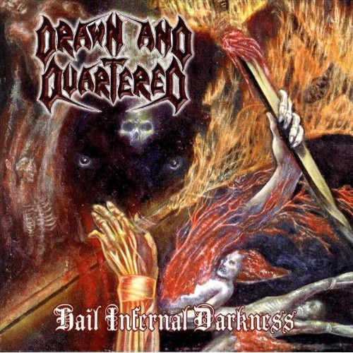 Drawn & Quartered - Hail Infernal Darkness