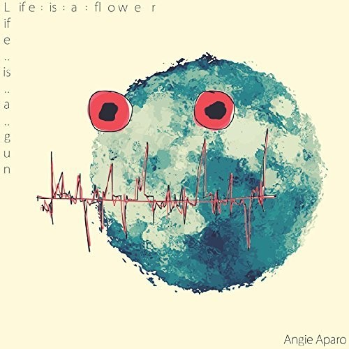 Angie Aparo - Life Is A Flower Life Is A Gun