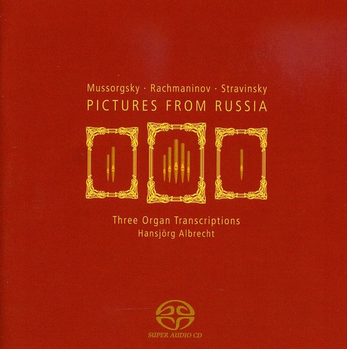 Pictures from Russia: Three Organ Transcriptions
