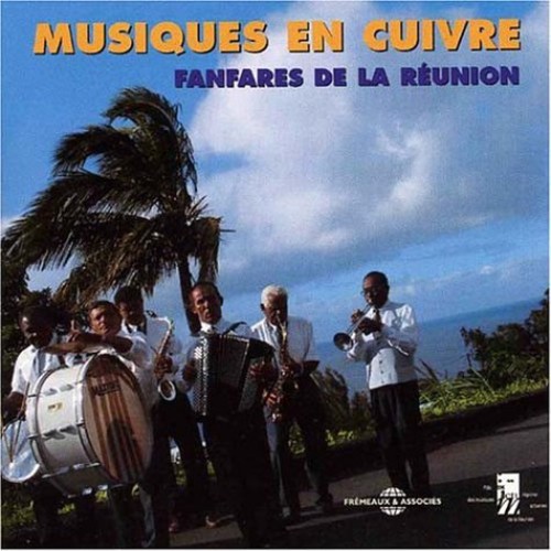 Musiques En Cuivres: Fanfares De La Reunion