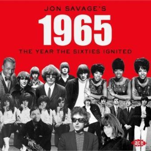 Jon Savage's 1965: Year the 60S Ignited [Import]