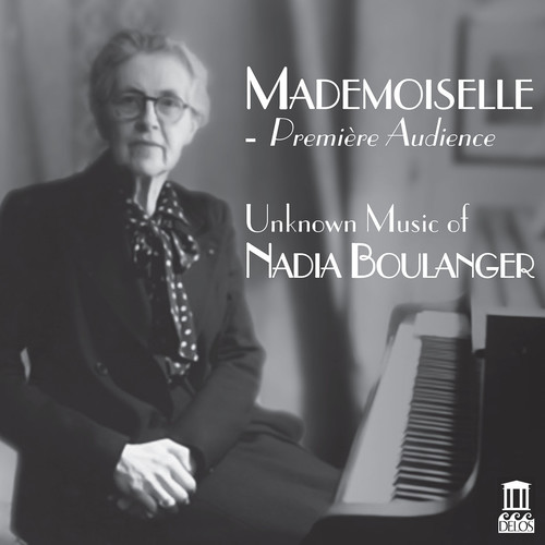 Mademoiselle - Premiere Audience, Unknown Music of Nadia Boulanger