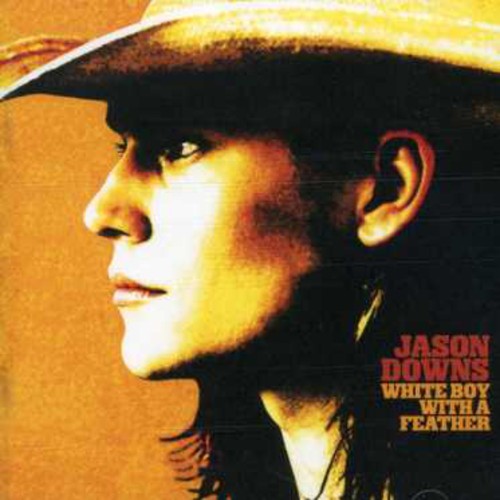 Jason Downs - White Boy With A Feather [Import]