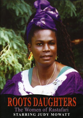 Roots Daughters: The Women of Rastafari