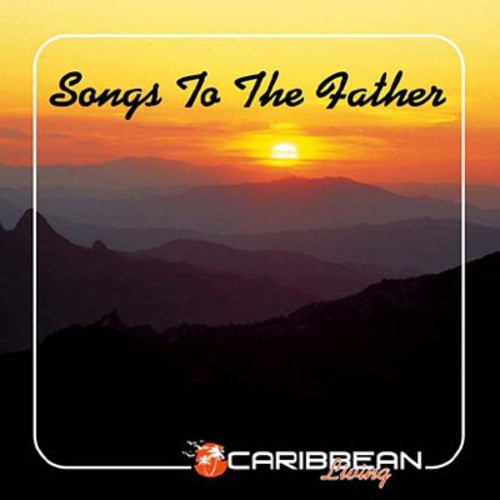 Songs to the Father