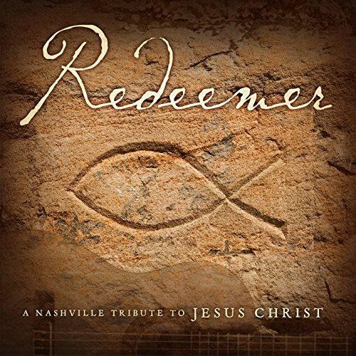 Nashville Tribute Band : Redeemer: Nashville Tribute to the Savior