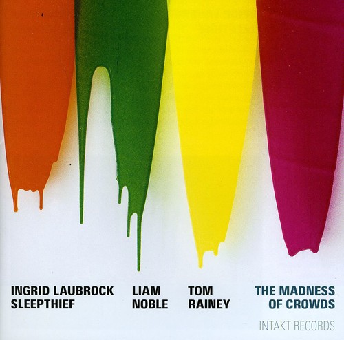 Ingrid Laubrock Sleepthief - Madness Of Crowds [Import]