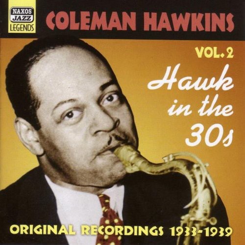 Coleman Hawkins - Vol. 2-Hawk In The 30's [Import]