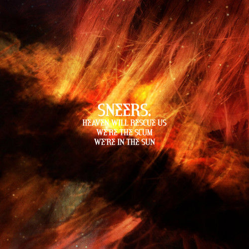 Heaven Will Rescue Us, We're The Scum, We're In The Sun