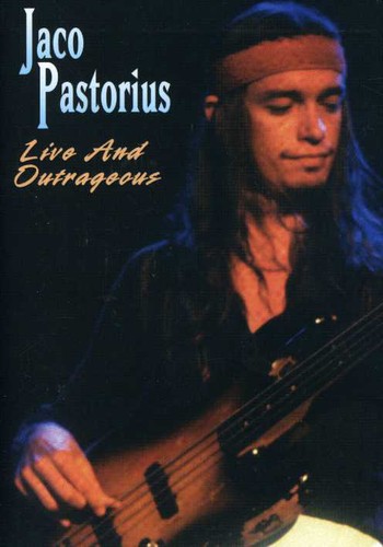 Jaco Pastorius: Live and Outrageous