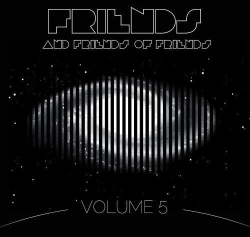 Friends and Friends Of Friends, Vol. 5