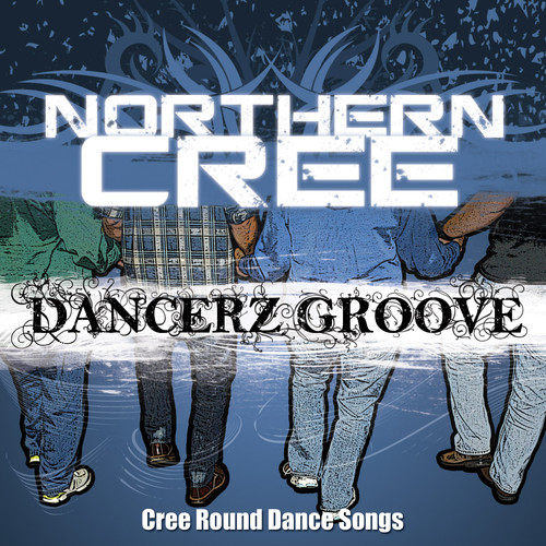 Dancerz Groove: Cree Round Dance Songs