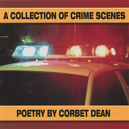 Corbet Dean - Collection of Crime Scenes