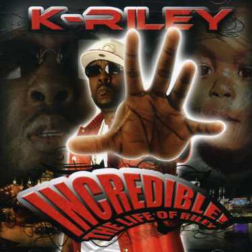 Incredible: The Life Of Riley [Explicit Content]