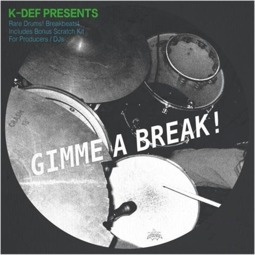 K-Def Presents GIMME A BREAK!