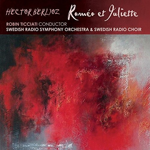 Berlioz: Romeo Et Juliette