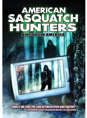American Sasquatch Hunters: Bigfoot in America