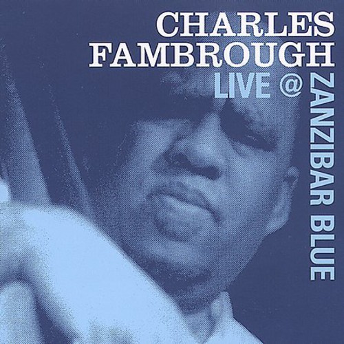 Charles Fambrough Live At Zanzibar Blue