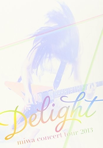 Delight: Miwa Concert Tour 2013