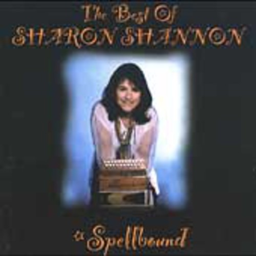 The Best Of Sharon Shannon: Spellbound