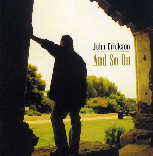 John Erickson - And So on
