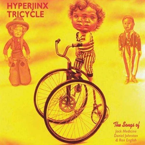 Daniel Johnston and His Hyperjinx Tricycle