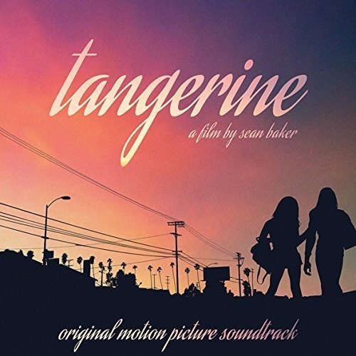 Tangerine (Film By Sean Baker) (Original Soundtrack) [Import]
