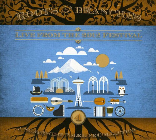 Roots & Branches, Vol. 4: Live From The 2012 Northwest Folklife