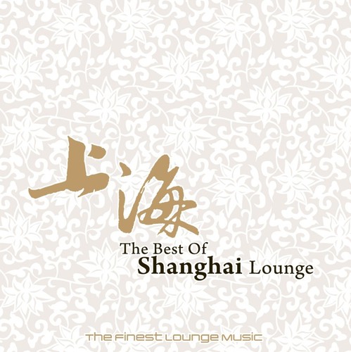 Best of Shanghai Lounge /  Various [Import]