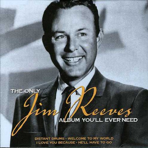 Only Jim Reeves: Album You'll Ever Need